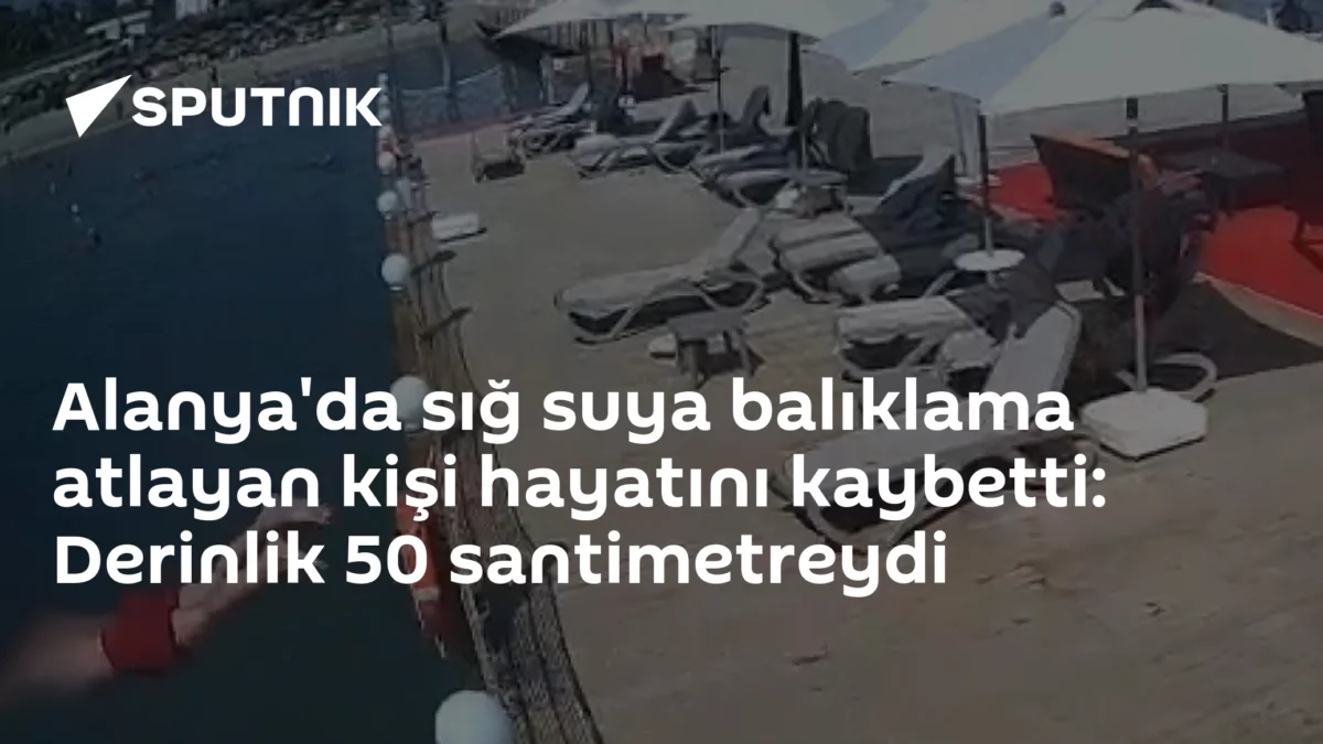 Alanya'da sığ suya balıklama atlayan kişi hayatını kaybetti: Derinlik 50 santimetreydi