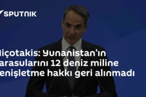 Miçotakis: Yunanistan'ın karasularını 12 deniz miline genişletme hakkı geri alınmadı