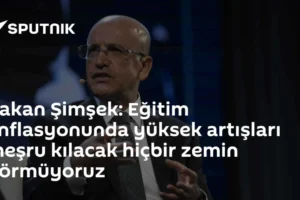 Bakan Şimşek: Eğitim enflasyonunda yüksek artışları meşru kılacak hiçbir zemin görmüyoruz