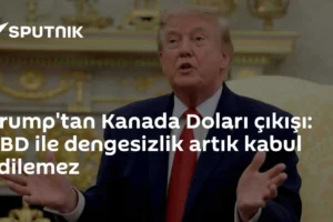 Trump'tan Kanada Doları çıkışı: ABD ile dengesizlik artık kabul edilemez