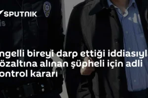 Engelli bireyi darp ettiği iddiasıyla gözaltına alınan şüpheli için adli kontrol kararı