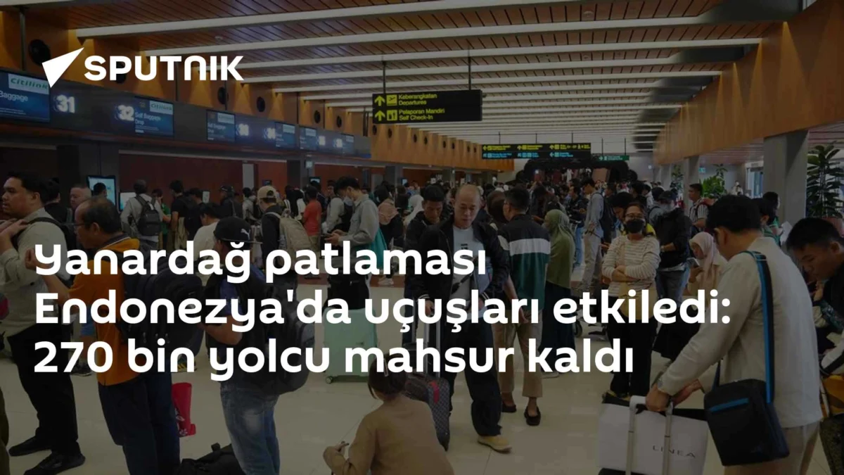 Yanardağ patlaması Endonezya'da uçuşları etkiledi: 270 bin yolcu mahsur kaldı