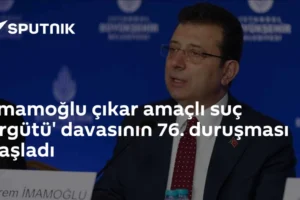 'İmamoğlu çıkar amaçlı suç örgütü' davasının 76. duruşması başladı
