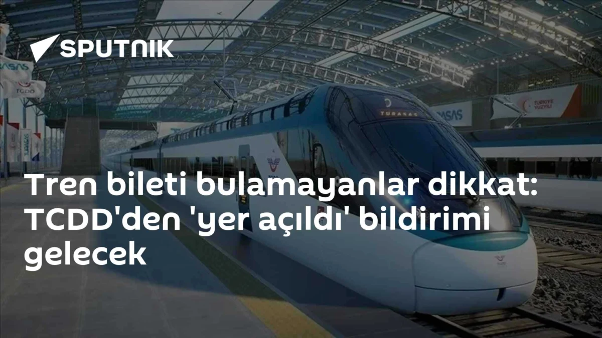 Tren bileti bulamayanlar dikkat: TCDD'den 'yer açıldı' bildirimi gelecek