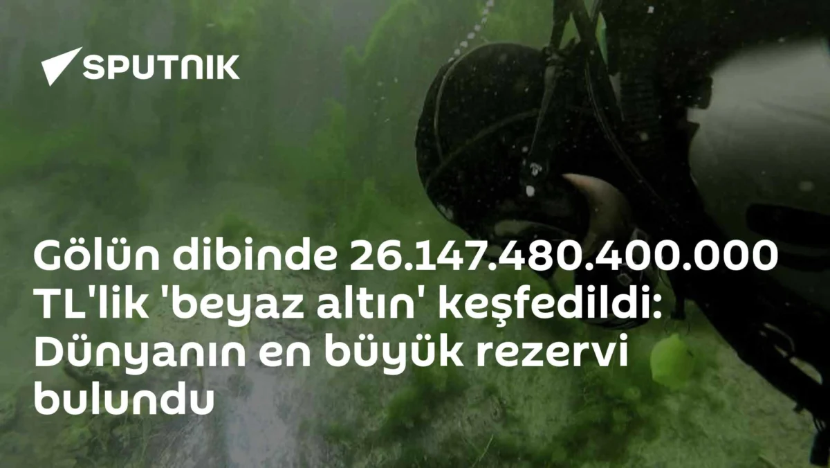 Gölün dibinde 26.147.480.400.000 TL'lik 'beyaz altın' keşfedildi: Dünyanın en büyük rezervi bulundu