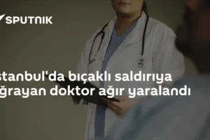 İstanbul'da bıçaklı saldırıya uğrayan doktor ağır yaralandı