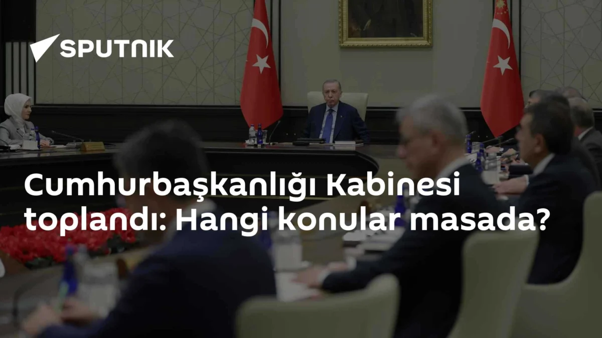 Cumhurbaşkanlığı Kabinesi toplandı: Hangi konular masada?