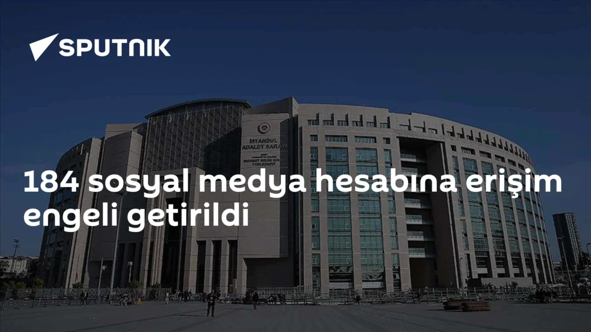 184 sosyal medya hesabına erişim engeli getirildi