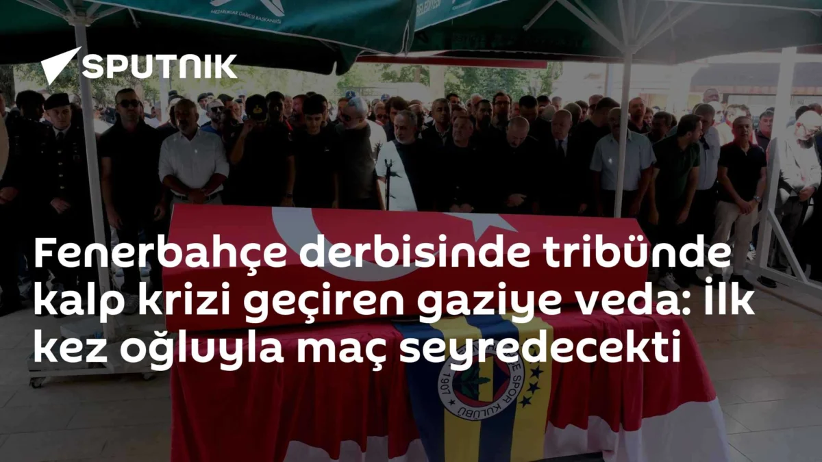 Fenerbahçe derbisinde tribünde kalp krizi geçiren gaziye veda: İlk kez oğluyla maç seyredecekti