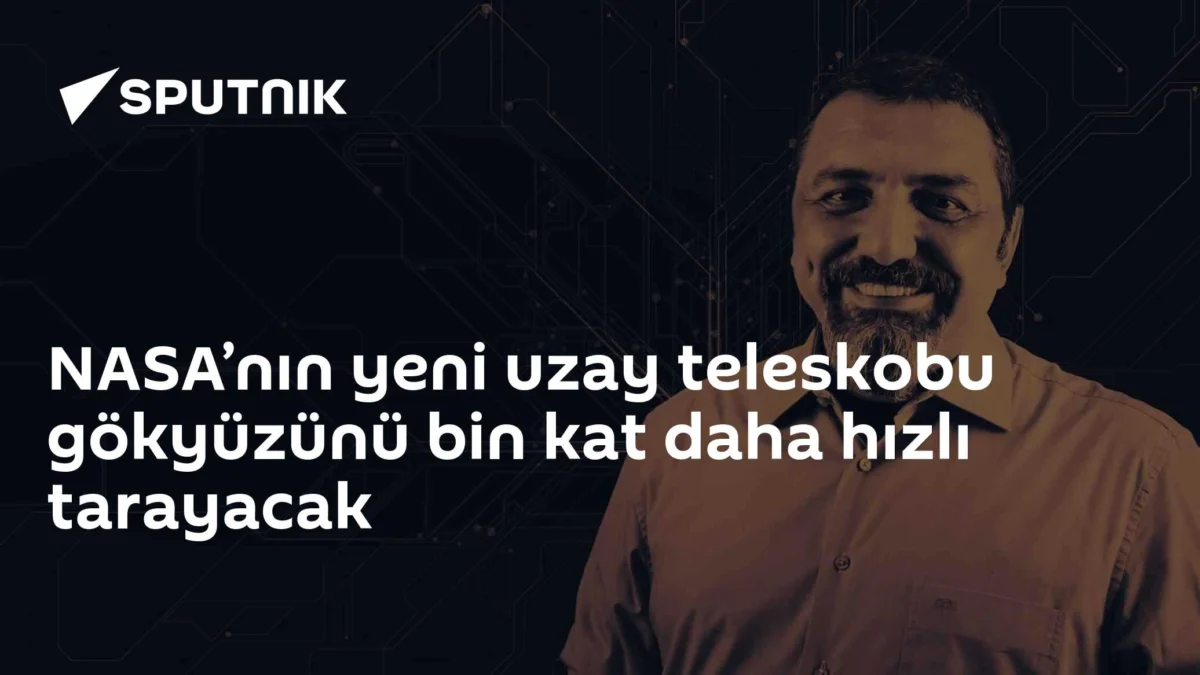 NASA’nın yeni uzay teleskobu gökyüzünü bin kat daha hızlı tarayacak