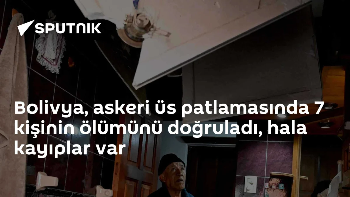 Bolivya, askeri üs patlamasında 7 kişinin ölümünü doğruladı, hala kayıplar var