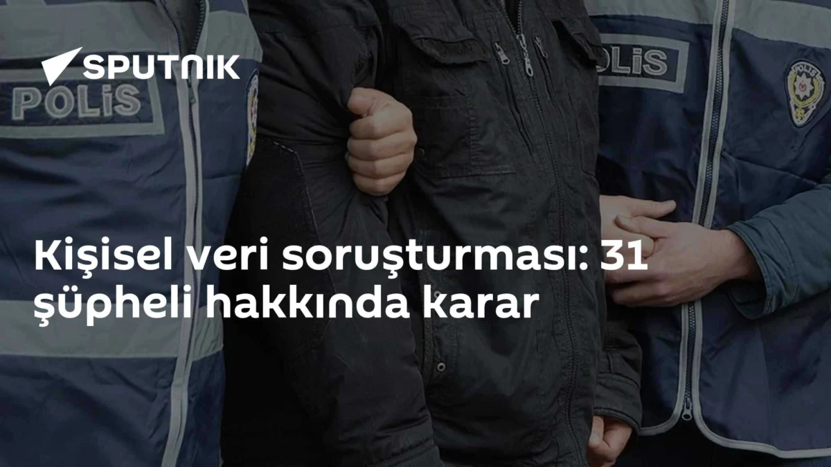 Kişisel veri soruşturması: 31 şüpheli hakkında karar