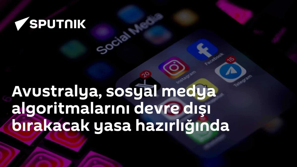 Avustralya, sosyal medya algoritmalarını devre dışı bırakacak yasa hazırlığında