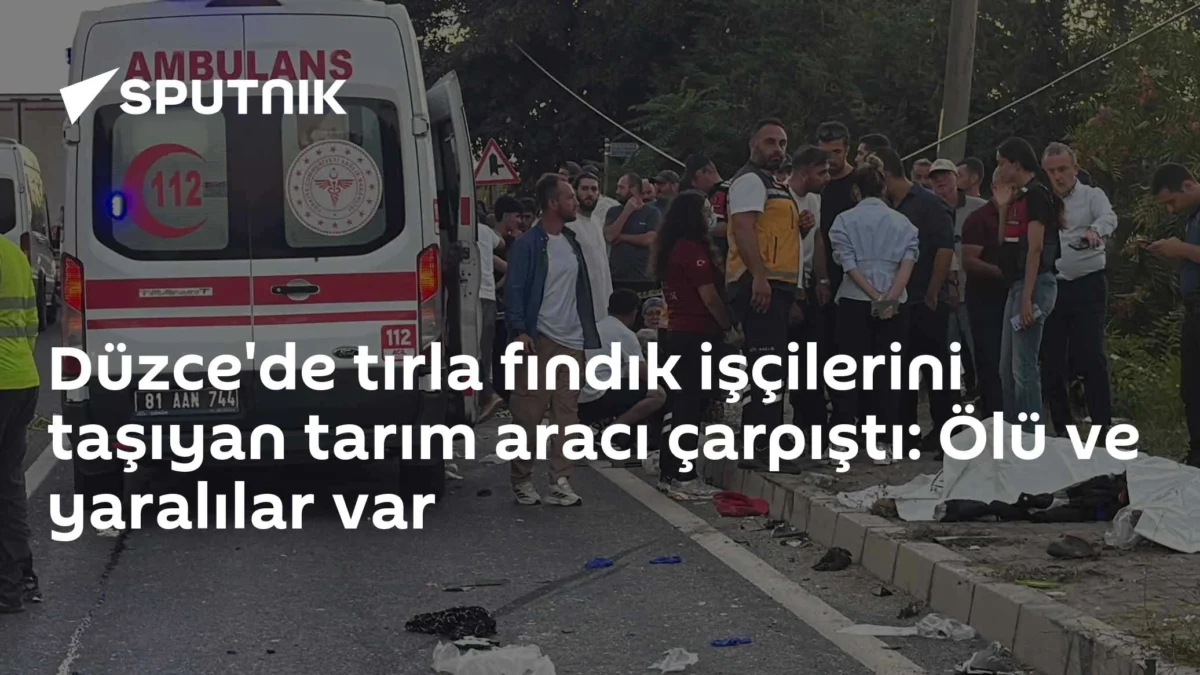 Düzce'de tırla fındık işçilerini taşıyan tarım aracı çarpıştı: Ölü ve yaralılar var