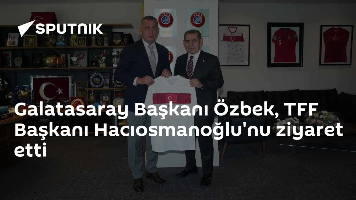 Galatasaray Başkanı Özbek, TFF Başkanı Hacıosmanoğlu'nu ziyaret etti