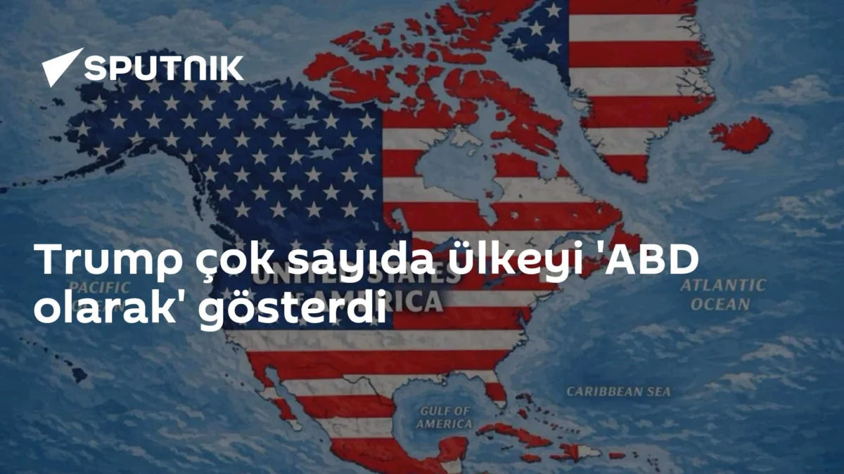 Trump çok sayıda ülkeyi 'ABD olarak' gösterdi