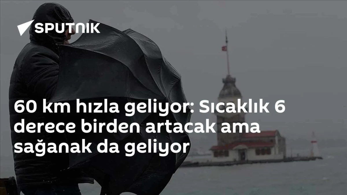 60 km hızla geliyor: Sıcaklık 6 derece birden artacak ama sağanak da geliyor