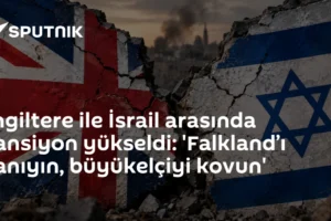 İngiltere ile İsrail arasında tansiyon yükseldi: 'Falkland’ı tanıyın, büyükelçiyi kovun'