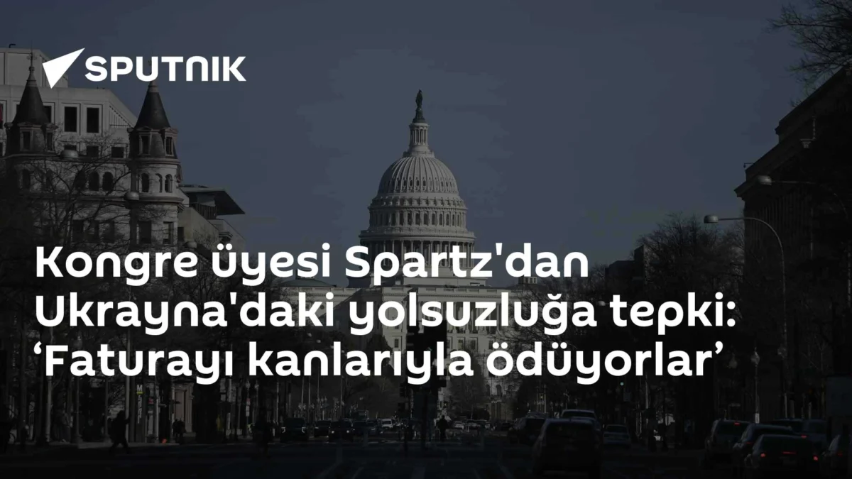 Kongre üyesi Spartz'dan Ukrayna'daki yolsuzluğa tepki: ‘Faturayı kanlarıyla ödüyorlar’