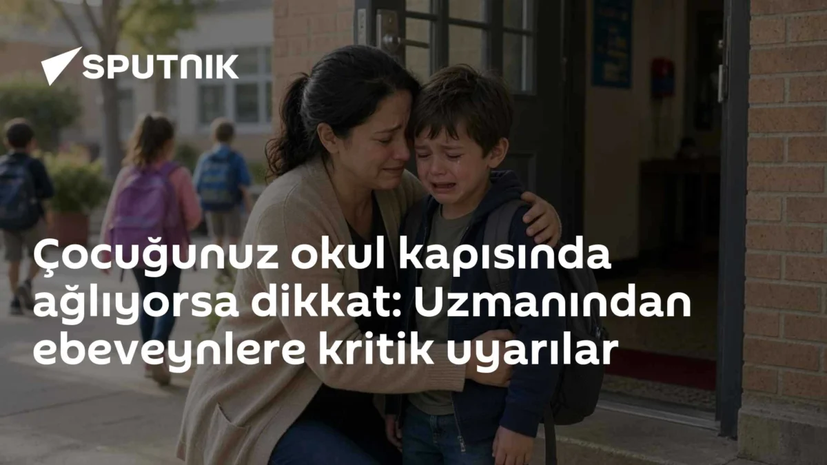 Çocuğunuz okul kapısında ağlıyorsa dikkat: Uzmanından ebeveynlere kritik uyarılar