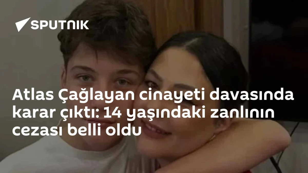 Atlas Çağlayan cinayeti davasında karar çıktı: 14 yaşındaki zanlının cezası belli oldu