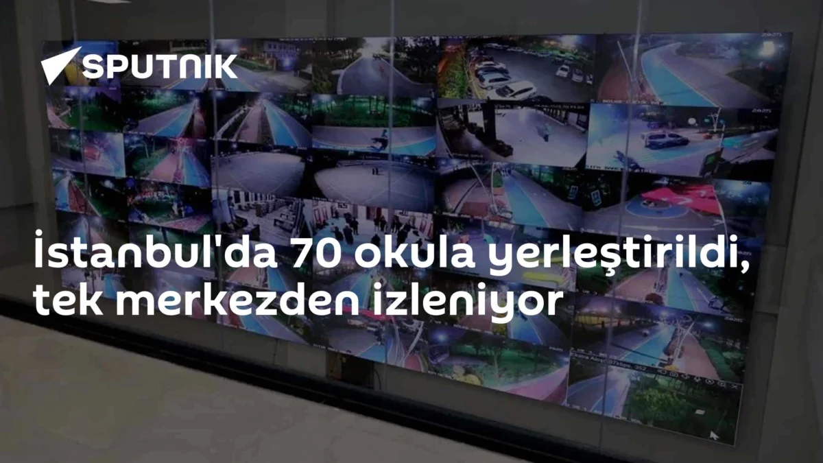 İstanbul'da 70 okula yerleştirildi, tek merkezden izleniyor