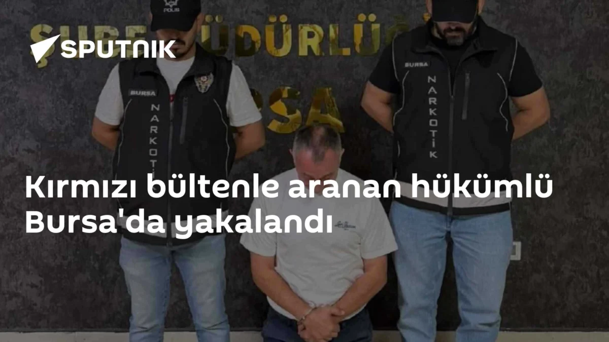 Kırmızı bültenle aranan hükümlü Bursa'da yakalandı