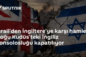 İsrail'den İngiltere'ye karşı hamle: Doğu Kudüs'teki İngiliz konsolosluğu kapatılıyor