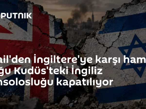 İsrail'den İngiltere'ye karşı hamle: Doğu Kudüs'teki İngiliz konsolosluğu kapatılıyor