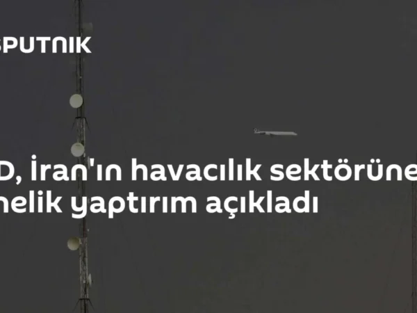 ABD, İran'ın havacılık sektörüne yönelik yaptırım açıkladı