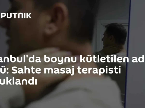İstanbul'da boynu kütletilen adam öldü: Sahte masaj terapisti tutuklandı