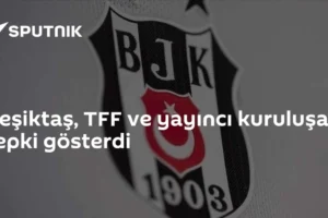 Beşiktaş, TFF ve yayıncı kuruluşa tepki gösterdi