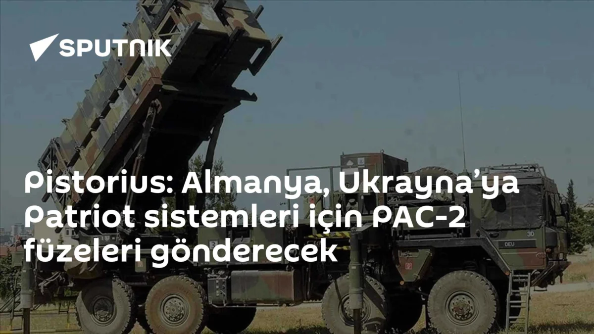Pistorius: Almanya, Ukrayna’ya Patriot sistemleri için PAC-2 füzeleri gönderecek