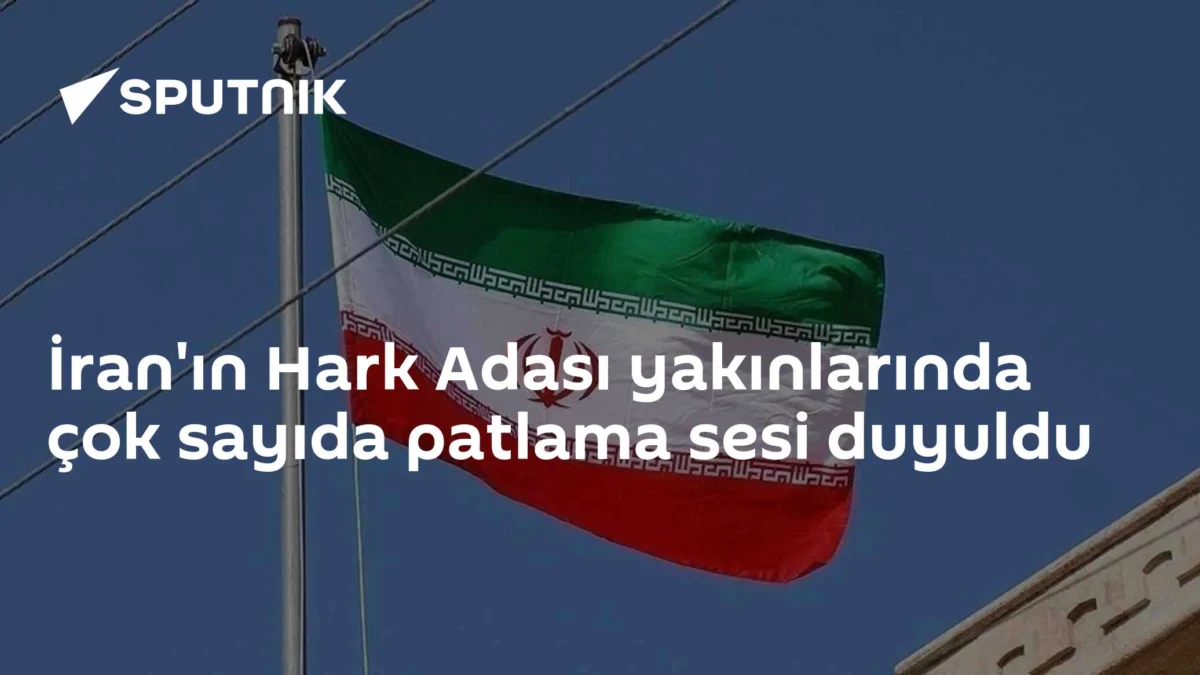 İran'ın Hark Adası yakınlarında çok sayıda patlama sesi duyuldu
