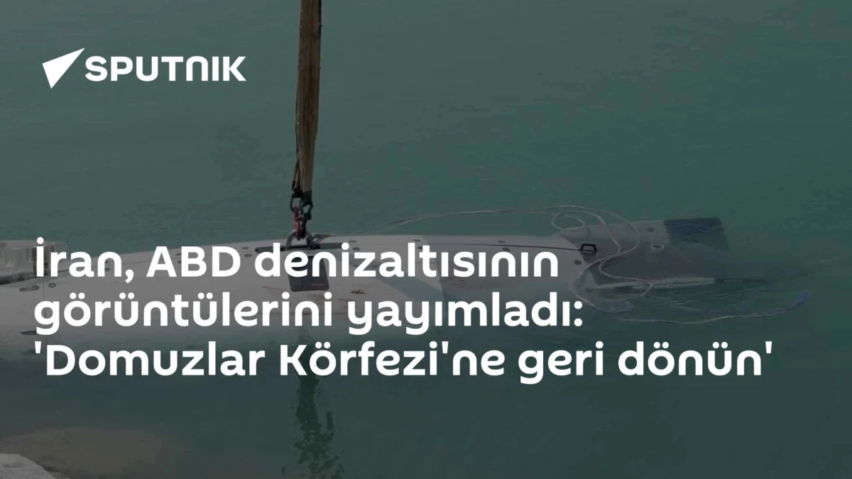İran, ABD denizaltısının görüntülerini yayımladı: 'Domuzlar Körfezi'ne geri dönün'