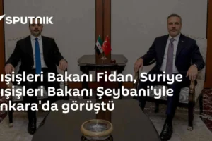 Dışişleri Bakanı Fidan, Suriye Dışişleri Bakanı Şeybani'yle Ankara'da görüştü