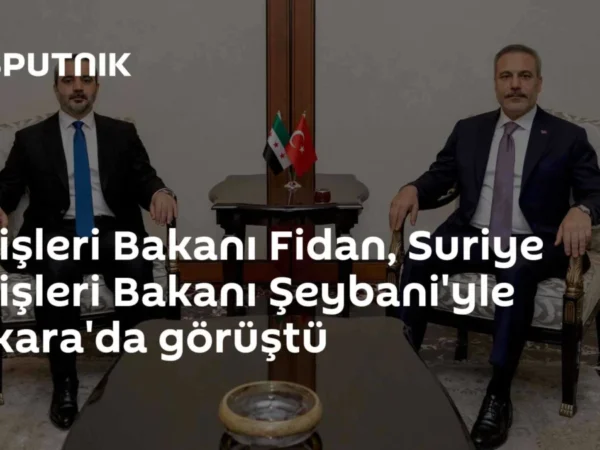 Dışişleri Bakanı Fidan, Suriye Dışişleri Bakanı Şeybani'yle Ankara'da görüştü