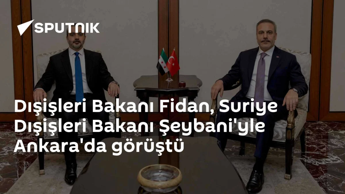 Dışişleri Bakanı Fidan, Suriye Dışişleri Bakanı Şeybani'yle Ankara'da görüştü