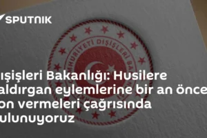 Dışişleri Bakanlığı: Husilere saldırgan eylemlerine bir an önce son vermeleri çağrısında bulunuyoruz