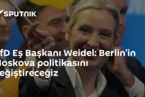 AfD Eş Başkanı Weidel: Berlin’in Moskova politikasını değiştireceğiz