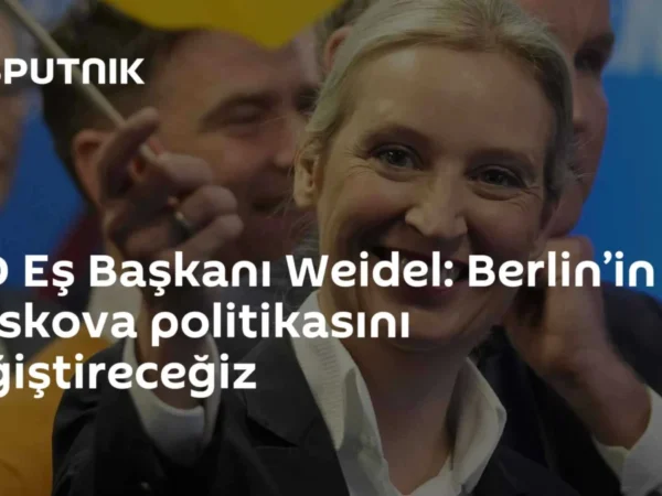 AfD Eş Başkanı Weidel: Berlin’in Moskova politikasını değiştireceğiz