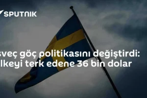 İsveç göç politikasını değiştirdi: Ülkeyi terk edene 36 bin dolar