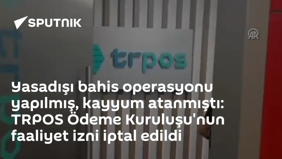 Yasadışı bahis operasyonu yapılmış, kayyum atanmıştı: TRPOS Ödeme Kuruluşu'nun faaliyet izni iptal edildi