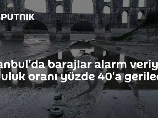 İstanbul'da barajlar alarm veriyor: Doluluk oranı yüzde 40'a geriledi