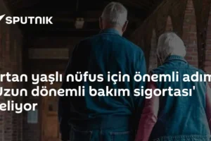 Artan yaşlı nüfus için önemli adım: 'Uzun dönemli bakım sigortası' geliyor