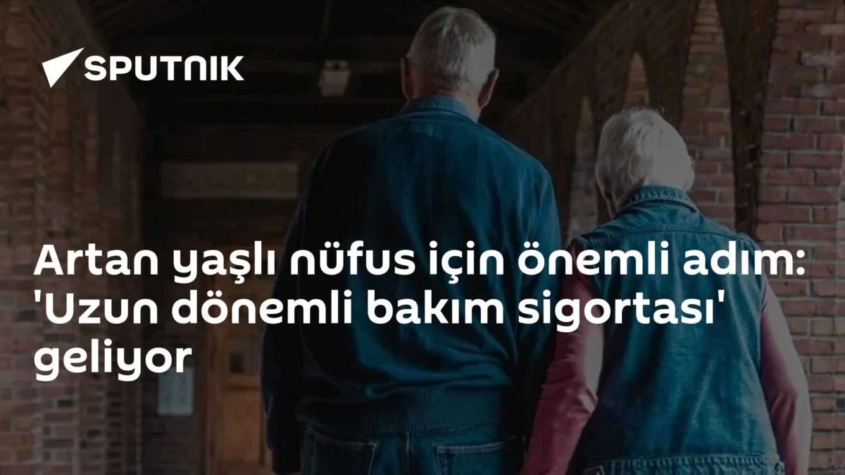 Artan yaşlı nüfus için önemli adım: 'Uzun dönemli bakım sigortası' geliyor