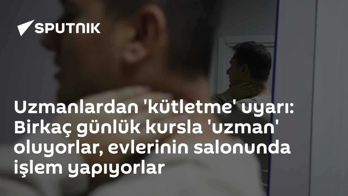 Uzmanlardan 'kütletme' uyarı: Birkaç günlük kursla 'uzman' oluyorlar, evlerinin salonunda işlem yapıyorlar