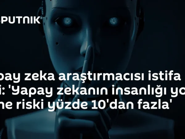 Yapay zeka araştırmacısı istifa etti: 'Yapay zekanın insanlığı yok etme riski yüzde 10'dan fazla'