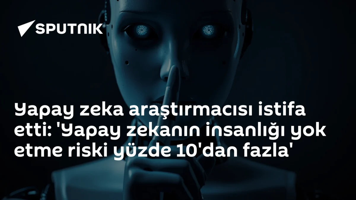 Yapay zeka araştırmacısı istifa etti: 'Yapay zekanın insanlığı yok etme riski yüzde 10'dan fazla'
