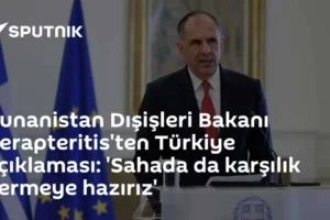 Yunanistan Dışişleri Bakanı Gerapteritis'ten Türkiye açıklaması: 'Sahada da karşılık vermeye hazırız'